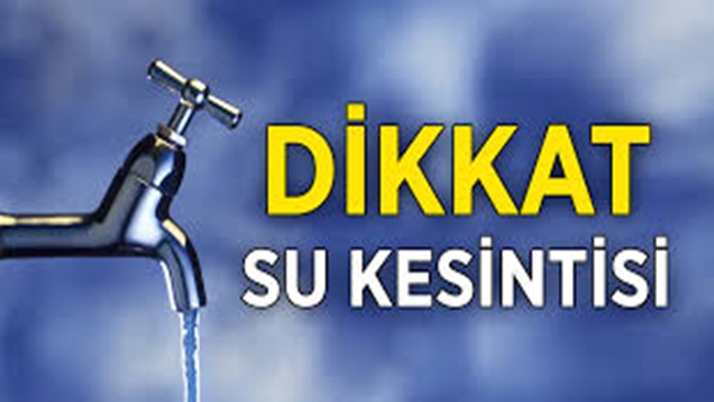 GÃœN BOYU SU KESÄ°NTÄ°SÄ°!
