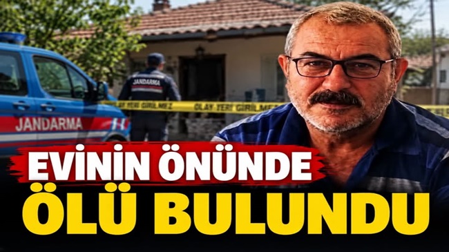 EVİNİN ÖNÜNDE ÖLÜ BULUNDU